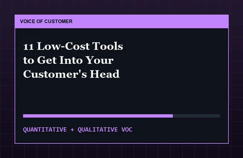 11 Low-Cost Tools and Techniques to Get Into Your Customer's Head
